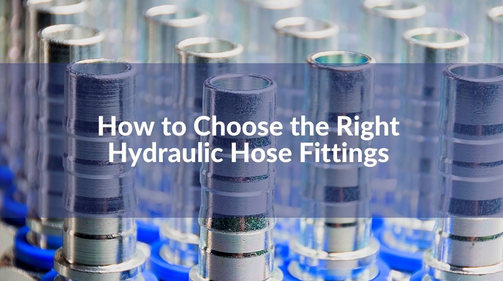 How to Choose the Right Hydraulic Hose Fittings Supplier