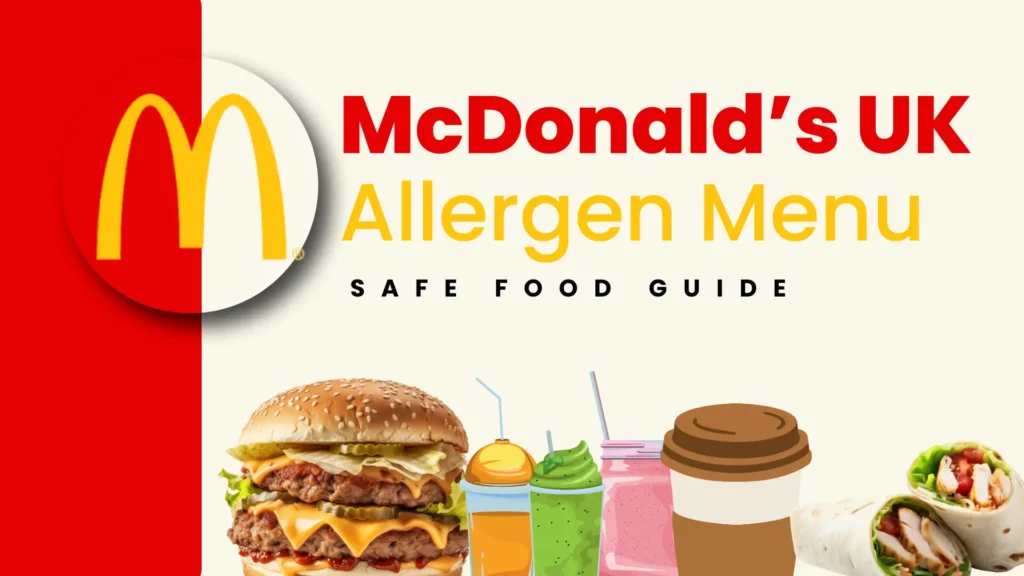 McDonald’s Allergens UK 2025: Official Allergen Menu, PDF & Safety Information McDonald’s Allergens UK