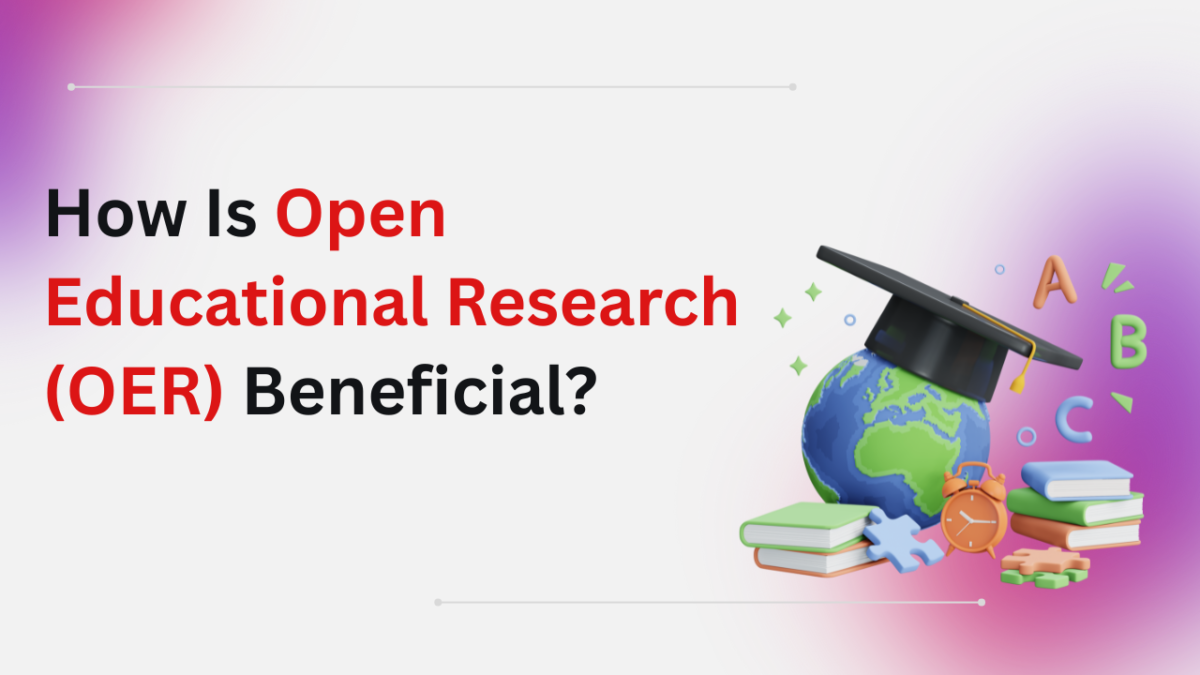How Is Open Educational Research (OER) Beneficial For You?