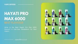 Best Hayati Pro Max 6000 Flavour