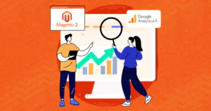 Why GA4 Tracking Is Important for Magento 2 Ecommerce Stores